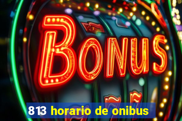 813 horario de onibus